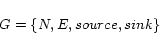 \begin{displaymath}G = \{N, E, source, sink\}\end{displaymath}