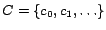 $C = \{c_0, c_1, \ldots\}$