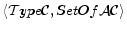 $ \langle \mathcal{T}ype\mathcal{C}, SetOf\mathcal{A}\mathcal{C} \rangle$