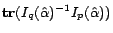 $\mbox{\bf
tr}(I_q(\hat{\alpha})^{-1}I_p(\hat{\alpha}))$