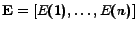 $ \mathbf{E} = [E(1),\dots,E(n)]$