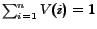 $ \sum_{i=1}^{n} V(i) = 1$