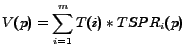 $\displaystyle V(p)=\sum_{i=1}^m T(i)*TSPR_i(p)$