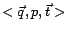 $<
\vec{q}, p, \vec{t}>$