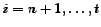 $i=n+1,\ldots,t$