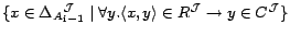 $\set{x\in\deltafai {i-1} \mid \forall
y.\tup{x,y}\in\Int{R}\rightarrow
y\in\Int{C}}$