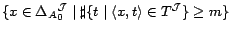 $\set{x\in\deltafai 0\mid\sharp
\{t\mid\tup{x,t}\in T\ifuncfa\}\geq m}$