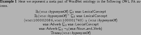 \begin{example}{}
%We revisit Example 1-2 and represent the part of the WordN...
...{Trans}_2 ({\xrole{wns}{hyponymOf}})
\end{array} \end{displaymath}\end{example}