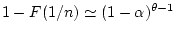 $1-F(1/n)\simeq (1-\alpha)^{\theta-1}$