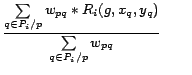 $\displaystyle \frac{ \sum\limits_{q \in P_i / p } w_{pq} * R_i(g,x_q,y_q)}{ \sum\limits_{q \in P_i/ p }w_{pq} } \quad\quad$