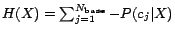 $H(X)=\sum_{j=1}^{N_{\rm base}}-P(c_j\vert X)$