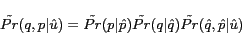 \begin{displaymath} \tilde{Pr}(q,p\vert\hat{u}) = \tilde{Pr}(p\vert\hat{p})\tilde{Pr}(q\vert\hat{q})\tilde{Pr}(\hat{q}, \hat{p}\vert\hat{u}) \end{displaymath}