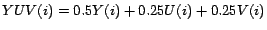 $YUV(i) = 0.5Y(i) + 0.25U(i) +0.25V(i)$