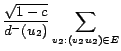 $\displaystyle {\sqrt{1-c} \over d^- (u_2)} \sum_{v_2: (v_2 u_2) \in E}$