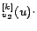 $\displaystyle ^{[k]}_{v_2} (u) \cdot$