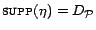 $ \textsc{supp}(\eta) = D_{\cal{P}}$