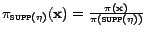 $ \pi_{\textsc{supp}(\eta)}(\mathbf{x}) = \frac{\pi(\mathbf{x})}{\pi(\textsc{supp}(\eta))}$