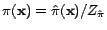 $ \pi(\mathbf{x}) = \hat{\pi}(\mathbf{x})/Z_{\hat{\pi}}$