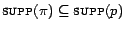 $ \textsc{supp}(\pi) \subseteq \textsc{supp}(p)$