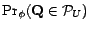 $ \Pr_\phi(\mathbf{Q}\in {\cal{P}}_U)$