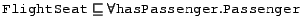 $\syntax{FlightSeat} \Issub \all{\syntax{hasPassenger}}{\syntax{Passenger}}$