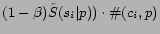 $\displaystyle (1-\beta) \tilde{S}(s_i\vert p)) \cdot \char93 (c_i,p)$