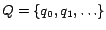 $Q=\{q_0, q_1, \ldots\}$