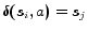 $ \delta(s_i,a) = s_j$