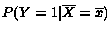 $P(Y=1\vert\overline{X}=\overline{x})$