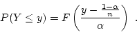 \begin{displaymath} P(Y \le y) = F \left(\frac{y-\frac{1-\alpha}{n}}{\alpha}\right)~. \end{displaymath}