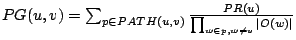 $ PG(u,v)= \sum_{p \in PATH(u,v)} \frac{PR(u)}{\prod_{w \in p, w \neq v}\vert O(w)\vert}$