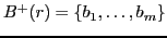 $ B^+(r)=\{b_1,\ldots, b_m\}$