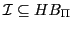 $ \mathcal{I} \subseteq HB_{\Pi}$