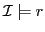 $ \mathcal{I} \models r$