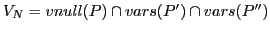 $ V_N = vnull(P) \cap vars(P') \cap vars(P'')$