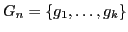 $ G_{n}=\{g_1,\ldots,g_k\}$