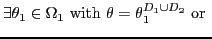 $ \exists\theta_1 \in \Omega_1\textrm{ with }\theta=\theta_1^{D_1\cup D_2}\textrm{ or }$