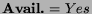 $ \textbf{Avail.}=Yes$