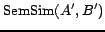 ${\rm SemSim}(A^\prime , B^\prime )$