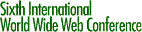 Sixth International World Wide Web Conference