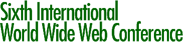 Sixth International World Wide Web Conference